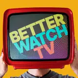 Better Watch TV from patreon
